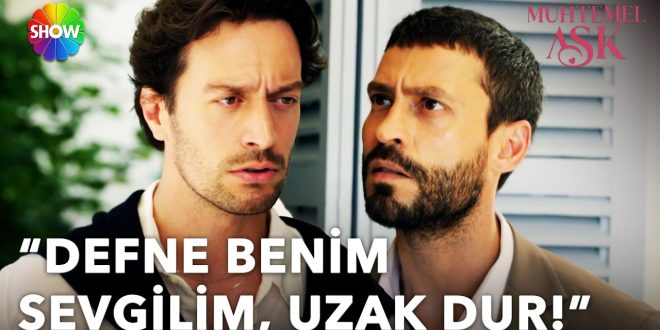 Bir daha seni Defne'nin etrafında görmeyeceğim Muhtemel Aşk 4. Bölüm